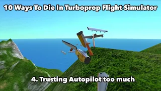 10 Ways To Die In Turboprop Flight Simulator