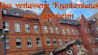 Lost - Place - Das verlassene Krankenhaus und Altenheim -