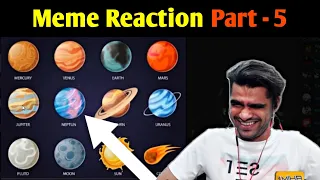 Meme Reaction | part 5