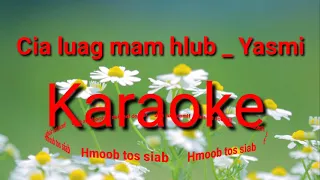 Cia Luag Mam Hlub  _  Karaoke  _ Yasmi