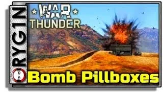 War Thunder - Destroy a pillbox with 50kg bombs?