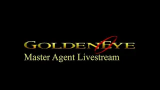 GoldenEye 007 N64 - Master Agent Livestream [Real N64 Footage] [August 17, 2023] [Part 2]
