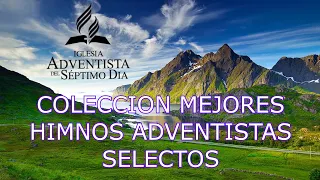 COLECCION MEJORES HIMNOS ADVENTISTAS - SELECTOS SANTA LEY