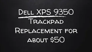 How To Replace A Dell XPS Trackpad And Restore Mouse Operation