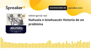 Nahuala e Ixtahuacán Historia de un problema (hecho con Spreaker)