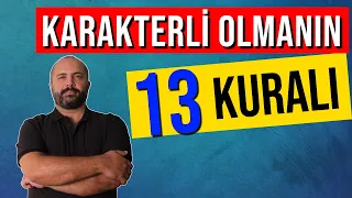 KARAKTERLİ BİRİ OLMANIN 13 KURALI - Kişisel Gelişim Videoları