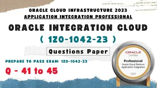 OIC Dump : 41 to 45 | Oracle Integration certification questions | 1Z0-1042 dumps | OIC dump | OIC