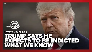 Trump expects to be indicted: What we know