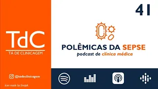 Polêmicas da Sepse - Episódio 41