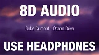 Duke Dumont - Ocean Drive | 8D AUDIO