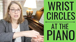 Piano Technique Tutorial: Wrist Circles at the Piano (Your Questions Answered!)