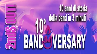 2ndS OUT! 10th BANDIVERSARY (10 anni di stora della band in 3 minuti)