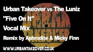 Urban Takeover Vs Luniz - "Five On It" -  Aphrodite & Micky Finn Remix