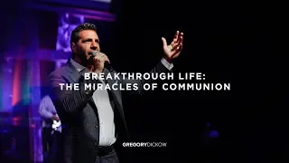 The Miracles of Communion | Pastor Gregory Dickow