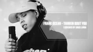 Frank Ocean - Thinkin Bout You x Cover