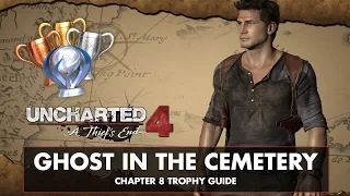 Uncharted 4 • Chapter 8 • Ghost in the Cemetery Trophy Guide