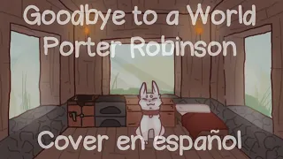 Porter Robinson - Goodbye to a World Cover Español