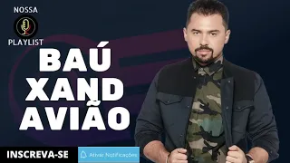 BAÚ DO XAND AVIÃO PROMOCIONAL SÓ AS MELHORES