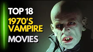 Top 18 Best Vampire Movies of the 1970s!