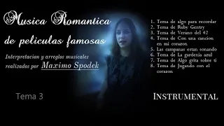 LA MEJOR MUSICA ROMANTICA DE PELICULAS FAMOSAS EN PIANO Y ARREGLOS MUSICALES INSTRUMENTALES