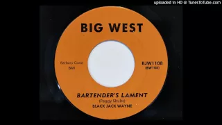 Black Jack Wayne - Bartender's Lament (Big West 1108)
