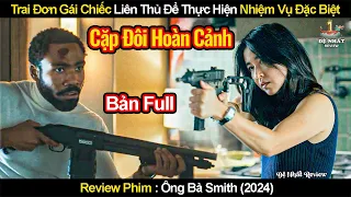 Trai Đơn Gái Chiếc Liên Thủ Với Nhau Để Thực Hiện Nhiệm Vụ Đặc Biệt | Review Phim Ông Bà Smith 2024