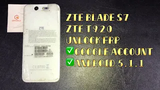 ZTE BLADE S7/ZTE T920 UNLOCK FRP ANDROID 5.1.1｜GOOGLE ACCOUNT