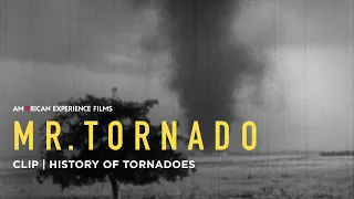 History of Tornadoes | Mr. Tornado | American Experience | PBS