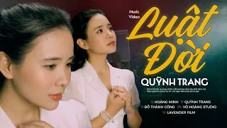 LUẬT ĐỜI - QUỲNH TRANG (Cover) || Đô la, nhà lầu, xe sang, nhắm mắt xuôi tay...