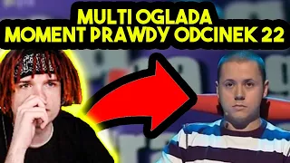 MULTI ogląda MOMENT PRAWDY ODCINEK 22