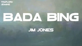 Jim Jones - Bada Bing (feat. French Montana) (Lyrics)