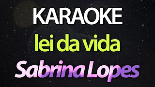 ⭐ Lei da Vida (Tudo Que Sobe, Desce) - Sabrina Lopes (Karaokê Version) (Cover)