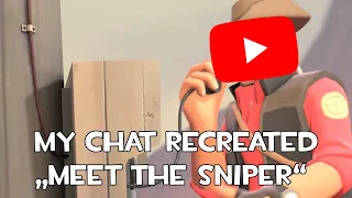 My Chat recreated "Meet the sniper"