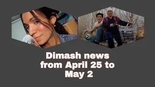 Dimash news from April 25 to May 2, informative video. Subtitle