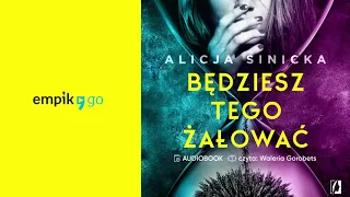 Będziesz tego żałować. Uwikłane. T. 1. Alicja Sinicka. Audiobook PL