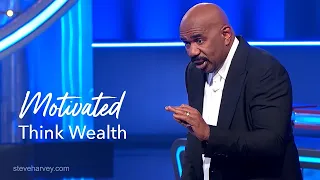 Think Wealth | Motivated Talks With Steve Harvey