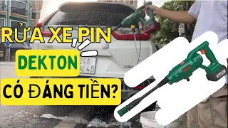 Có Nên Sử Dụng Máy Rửa Xe Dùng Pin | Thực Tế Sử Dụng Máy Rửa Xe Pin Dekton ?