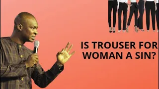 IS TROUSERS FOR WOMEN A SIN? - APOSTLE JOSHUA SELMAN