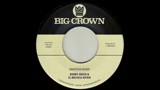 Bobby Oroza & El Michels Affair - Whatcha Know - BC147-45 Side A