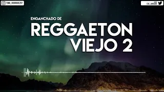 ENGANCHADO DE REGGAETON VIEJO 2 // TOMI DJ