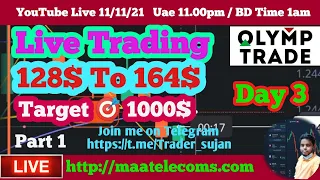 OLYMP TRADE LIVE TRADING || 126$ To 135$ || Target 1000$ || Day 3 || Part 1