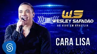 Wesley Safadão - Cara Lisa [DVD Ao Vivo em Brasília]