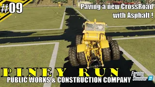 Paving a new CrossRoad with my own Asphalt | #09 PINEY RUN - Public Works | FS22 | PS5/HD