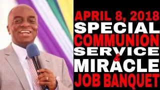 LIVE - SPECIAL COMMUNION SERVICE/MIRACLE JOB BANQUET APRIL 8, 2018 #NEWDAWNERA #BISHOP DAVIDOYEDEPOO