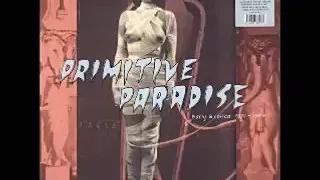 Various – Primitive Paradise : Early Exotica 1920-1947 Jazz Conga Folk Rumba Cha-Cha Music Bands