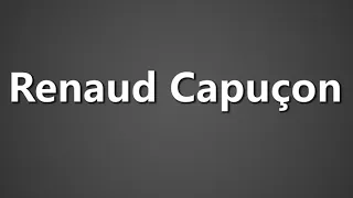 How To Pronounce Renaud Capucon