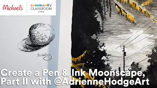 Online Class: Create a Pen & Ink Moonscape, Part II with @AdrienneHodgeArt | Michaels