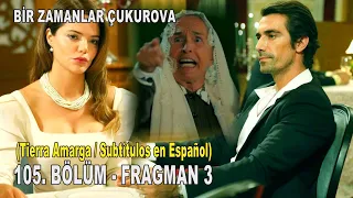 Bir Zamanlar Çukurova 105. Bölüm 3. Fragman - Demir Yaşıyor mu? / Tierra Amarga Capitulo 105