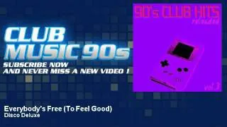 Disco Deluxe - Everybody's Free (To Feel Good) - At The Playboy Mansion Mix - ClubMusic90s