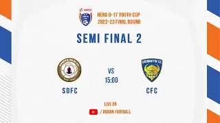 Hero U-17 Youth Cup 2022-23 | Semi Final 2 | Sudeva Delhi FC vs Chennaiyin FC | LIVE